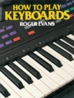Image for How to Play Keyboards : All You Need to Know to Play Easy Keyboard Music