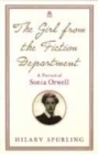 Image for The girl from the fiction department  : a portrait of Sonia Orwell
