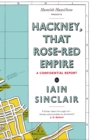Image for Hackney, that rose-red empire  : a confidential report