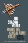 Image for The shadow world  : inside the global arms trade