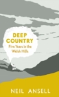 Image for Deep country  : five years in the Welsh hills