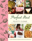 Image for Perfect host  : 162 easy recipes for feeding people and having fun