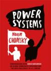 Image for Power systems  : conversations with David Barsamian on global democratic uprisings and the new challenges to U.S. empire