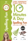 Image for 10 Minutes A Day Spelling Fun, Ages 5-7 (Key Stage 1)