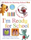 Image for I&#39;m ready for school  : helps your child learn key skills