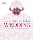 Image for How to Style Your Perfect Wedding
