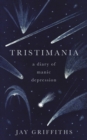 Image for Tristimania  : a diary of manic depression