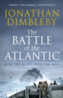 Image for The Battle of the Atlantic : How the Allies Won the War