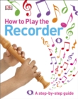Image for How to play the recorder  : a step-by-step guide