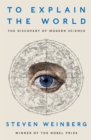 Image for To explain the world  : the discovery of modern science