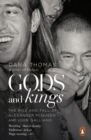 Image for Gods and kings  : the rise and fall of Alexander McQueen and John Galliano