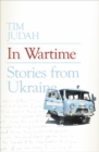 Image for In wartime  : stories from Ukraine