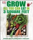 Image for Grow All You Can Eat In Three Square Feet.
