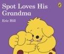 Image for Spot Loves His Grandma