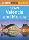 Image for Rough Guides Snapshot Spain: Valencia and Murcia.