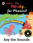 Image for I&#39;m ready...for phonics!  : say the sounds