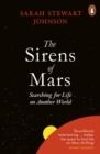 Image for The Sirens of Mars: Searching for Life on Another World