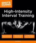 Image for Idiot&#39;s Guides: High Intensity Interval Training