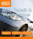 Image for Idiot&#39;s Guides: Auto Repair and Maintenance