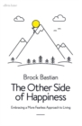 Image for The other side of happiness  : embracing a more fearless approach to living