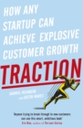 Image for Traction  : how any startup can achieve explosive customer growth
