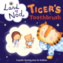 Image for Tiger&#39;s toothbrush  : a gentle rhyming story for bedtime