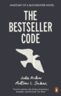 Image for The bestseller code: anatomy of the blockbuster novel
