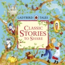 Image for Ladybird Tales: Classic Stories to Share.