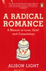 Image for A Radical Romance: A Memoir of Love, Grief and Consolation