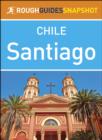 Image for Rough Guides Snapshot Chile: Santiago.