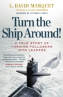 Image for Turn The Ship Around!: A True Story of Building Leaders by Breaking the Rules