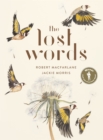 The lost words  : a spell book - Macfarlane, Robert
