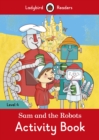 Image for Sam and the Robots Activity Book - Ladybird Readers Level 4