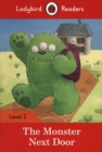 Ladybird Readers Level 2 - The Monster Next Door (ELT Graded Reader) - Ladybird