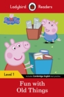 Image for Ladybird Readers Level 1 - Peppa Pig - Fun with Old Things (ELT Graded Reader)