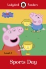 Image for Ladybird Readers Level 2 - Peppa Pig - Sports Day (ELT Graded Reader)