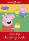 Image for Peppa Pig: Sports Day Activity Book - Ladybird Readers Level 2