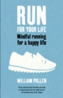 Image for Run for your life  : mindful running for a happy life