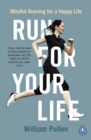 Image for Run for your life  : mindful running for a happy life