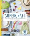Image for Supercraft: easy projects for every weekend