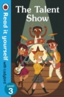 Image for The Talent Show - Read It Yourself with Ladybird Level 3