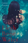 Image for Flesh and Bone and Water