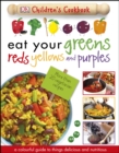 Image for Eat your greens, reds, yellows and purples