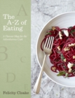 Image for The A-Z of eating: a flavour map for the adventurous cook