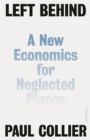 Image for Left behind  : a new economics for neglected places