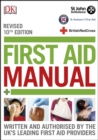 Image for First aid manual: the authorised manual of St John Ambulance, St Andrews First Aid and the British Red Cross.