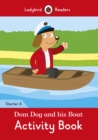Image for Dom Dog and his Boat Activity Book- Ladybird Readers Starter Level A