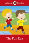 Image for The Fun Run - Ladybird Readers Starter Level A