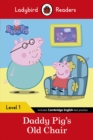 Image for Ladybird Readers Level 1 - Peppa Pig - Daddy Pig&#39;s Old Chair (ELT Graded Reader)