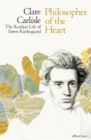 Image for Philosopher of the heart  : the restless life of S²ren Kierkegaard